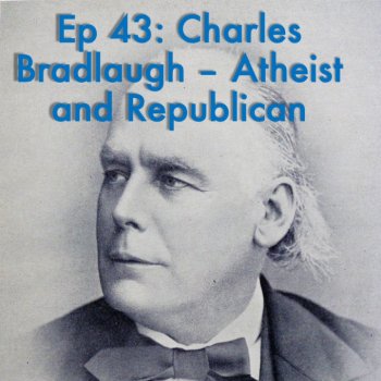 Ep 43: Charles Bradlaugh – Atheist and Republican | National Secular ...