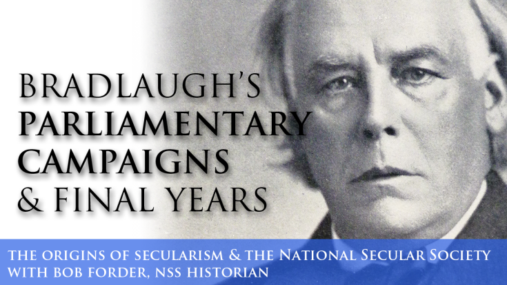 Charles Bradlaugh's parliamentary campaigns and final years